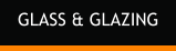 GLASS & GLAZING