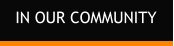 IN OUR COMMUNITY